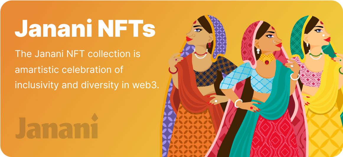Janani NFTs - An NFT collection showcasing 8888 beautiful art pieces to recognize and represent women's empowerment.